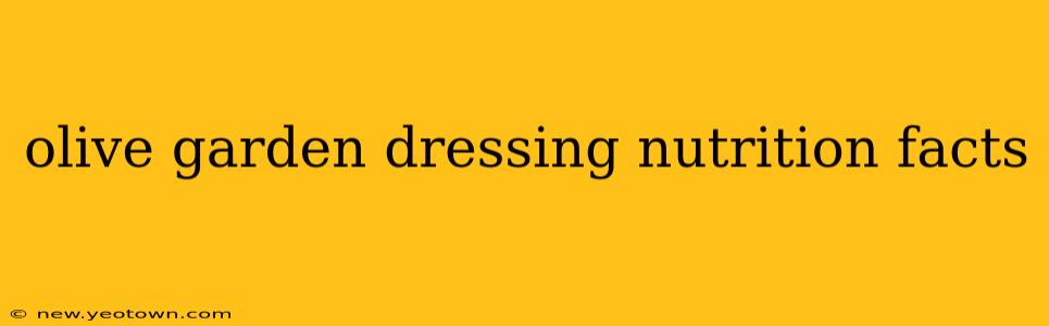 olive garden dressing nutrition facts
