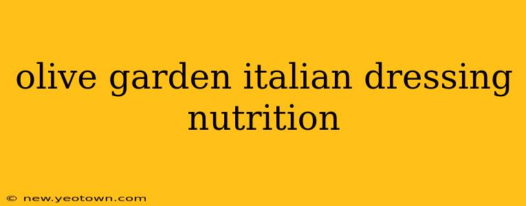 olive garden italian dressing nutrition
