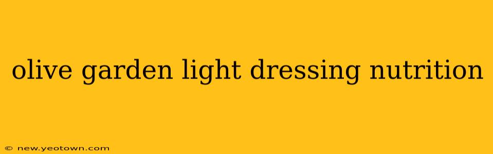 olive garden light dressing nutrition