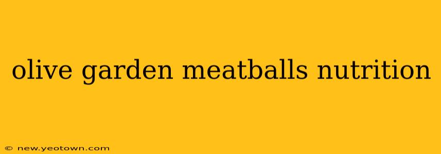 olive garden meatballs nutrition