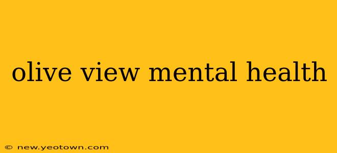 olive view mental health