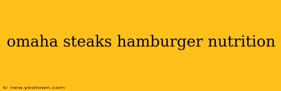 omaha steaks hamburger nutrition