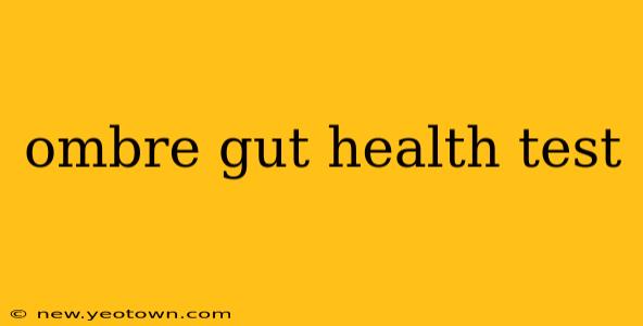 ombre gut health test