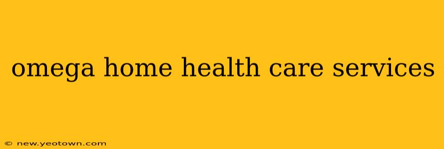 omega home health care services