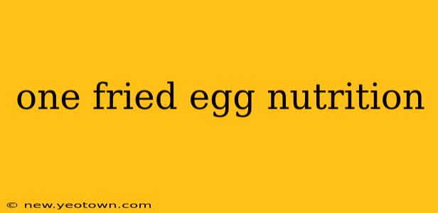 one fried egg nutrition