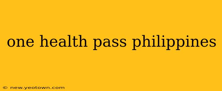one health pass philippines