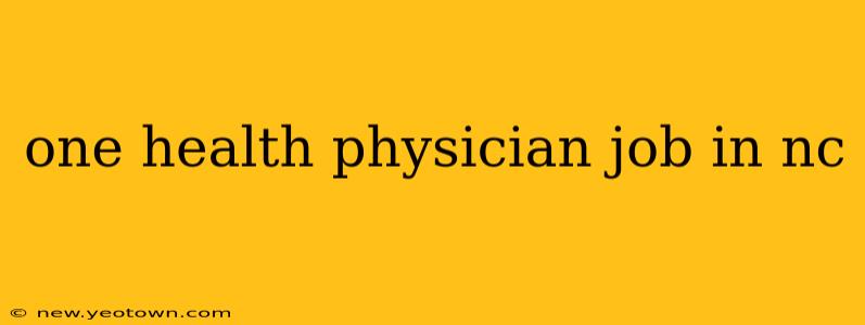 one health physician job in nc