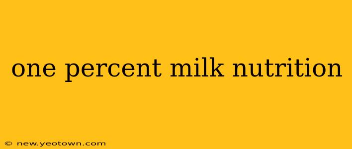 one percent milk nutrition