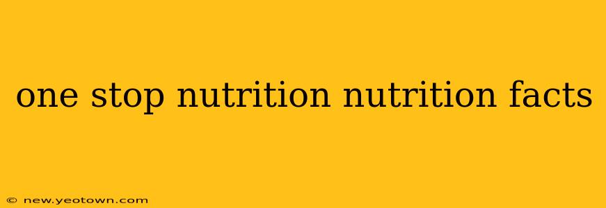 one stop nutrition nutrition facts