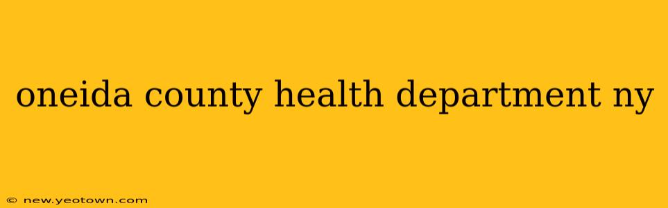 oneida county health department ny