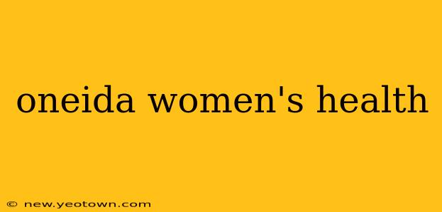 oneida women's health