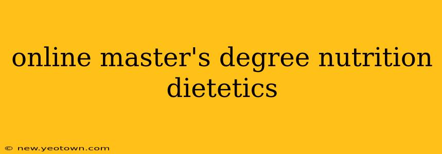 online master's degree nutrition dietetics
