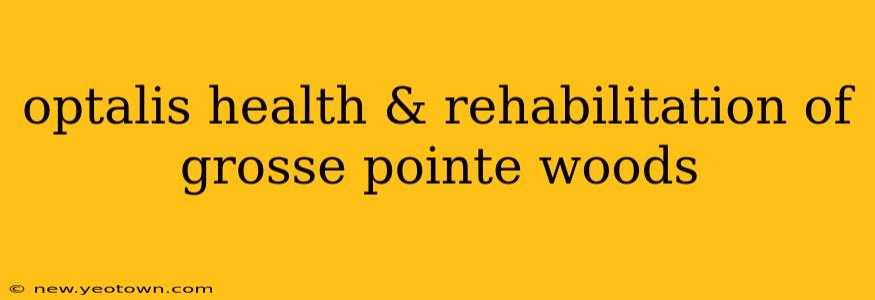 optalis health & rehabilitation of grosse pointe woods