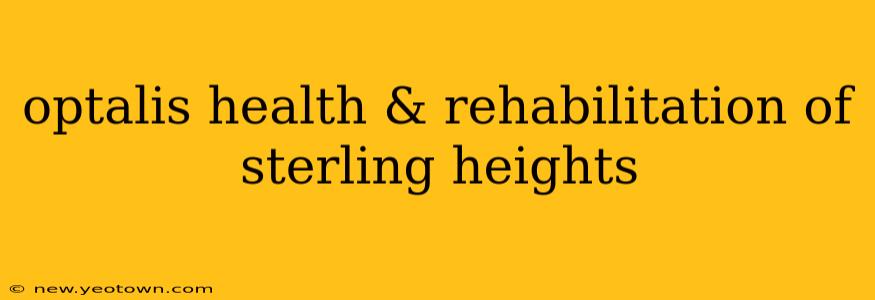 optalis health & rehabilitation of sterling heights