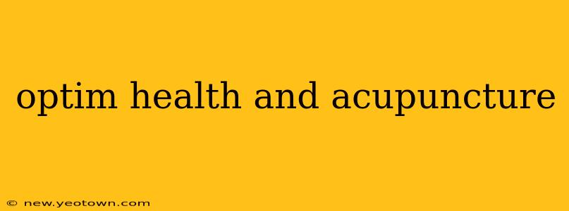 optim health and acupuncture