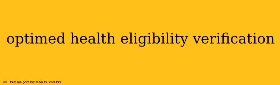 optimed health eligibility verification