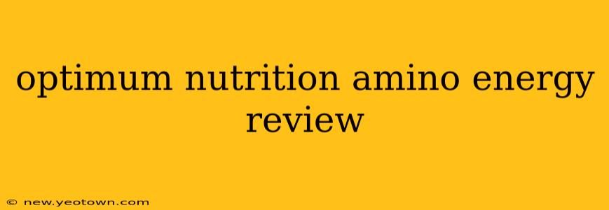 optimum nutrition amino energy review