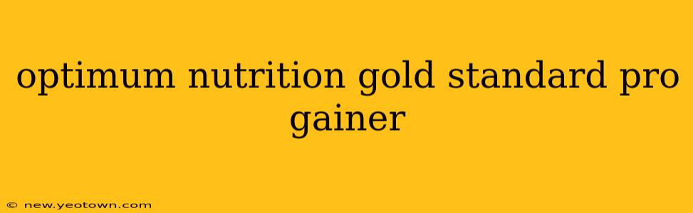 optimum nutrition gold standard pro gainer