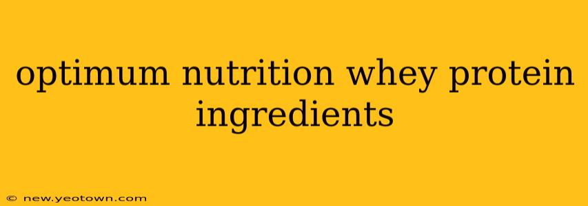 optimum nutrition whey protein ingredients