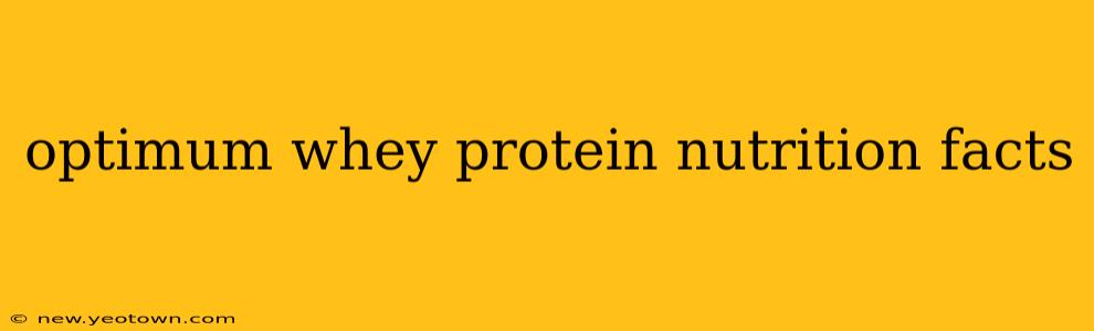 optimum whey protein nutrition facts