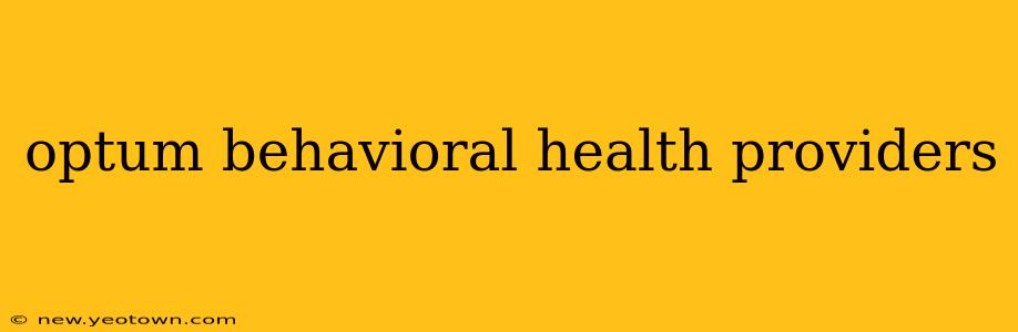 optum behavioral health providers