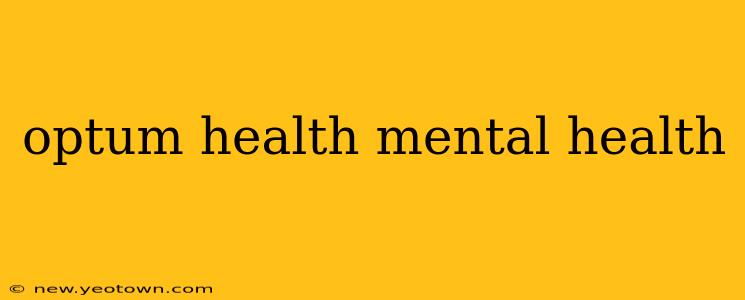 optum health mental health
