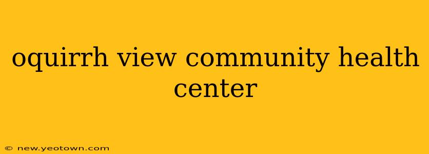 oquirrh view community health center