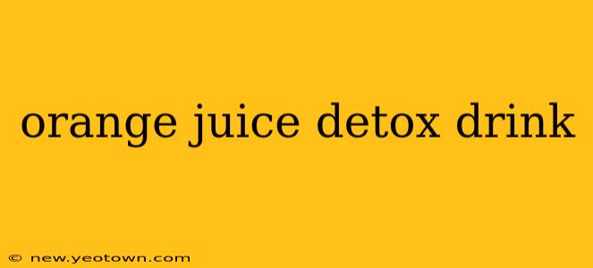 orange juice detox drink