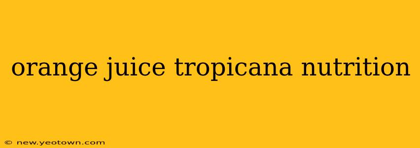orange juice tropicana nutrition