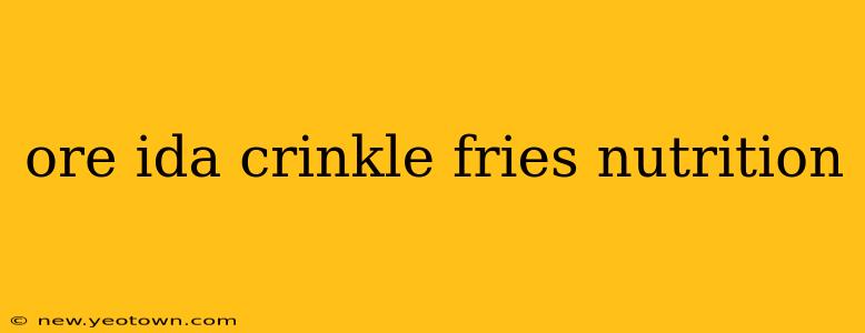 ore ida crinkle fries nutrition