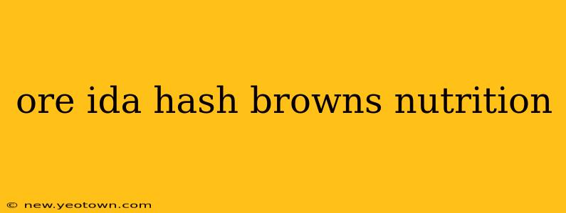 ore ida hash browns nutrition