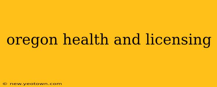 oregon health and licensing