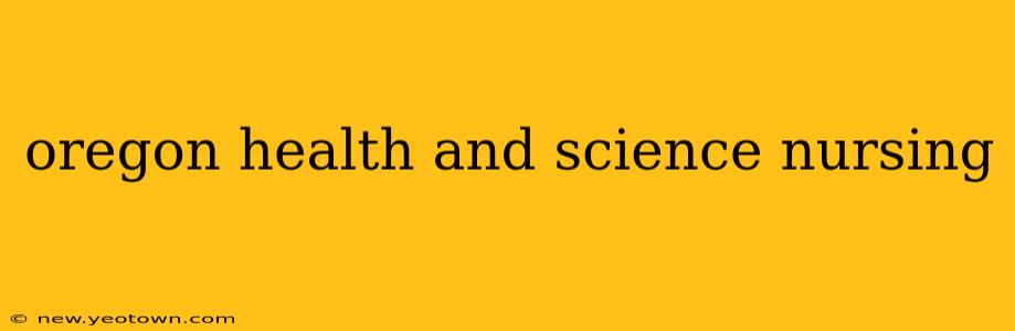 oregon health and science nursing