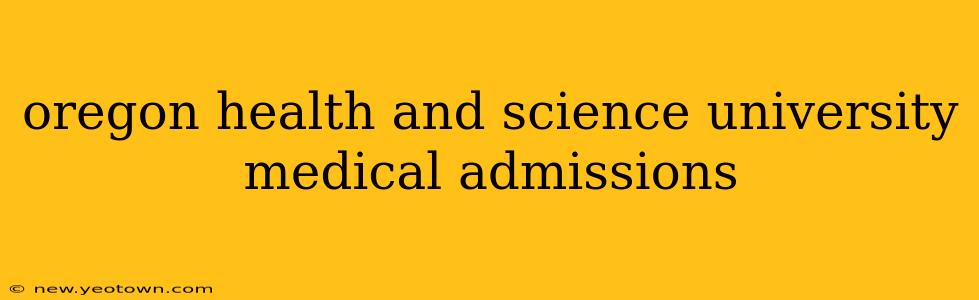 oregon health and science university medical admissions
