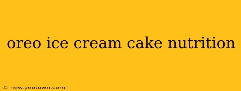 oreo ice cream cake nutrition