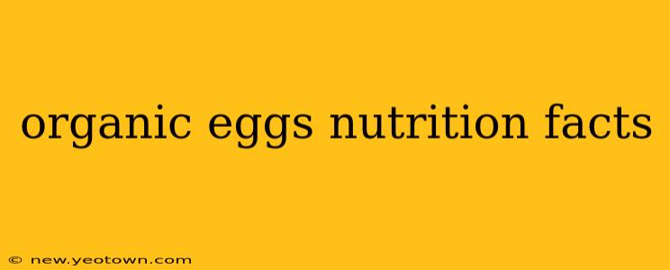 organic eggs nutrition facts