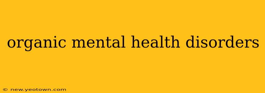 organic mental health disorders