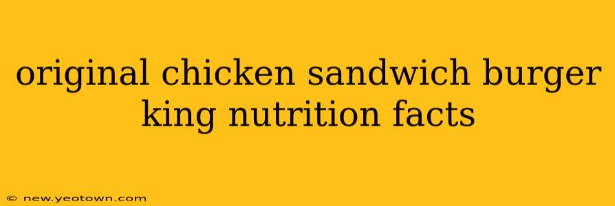 original chicken sandwich burger king nutrition facts