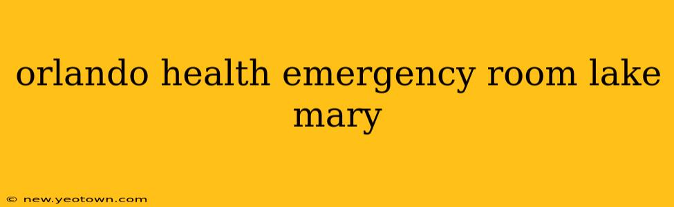 orlando health emergency room lake mary