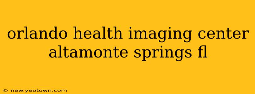 orlando health imaging center altamonte springs fl