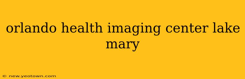 orlando health imaging center lake mary