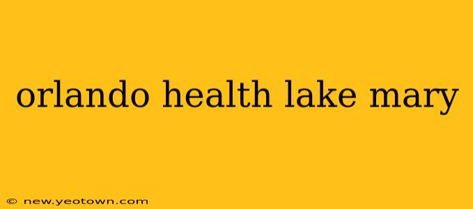 orlando health lake mary