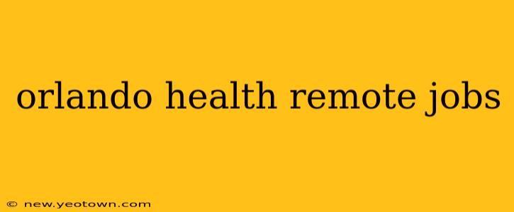 orlando health remote jobs