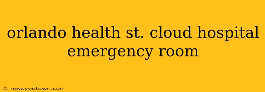 orlando health st. cloud hospital emergency room