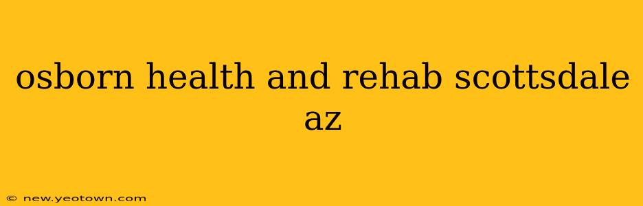 osborn health and rehab scottsdale az