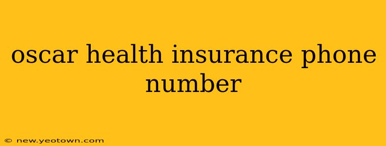 oscar health insurance phone number