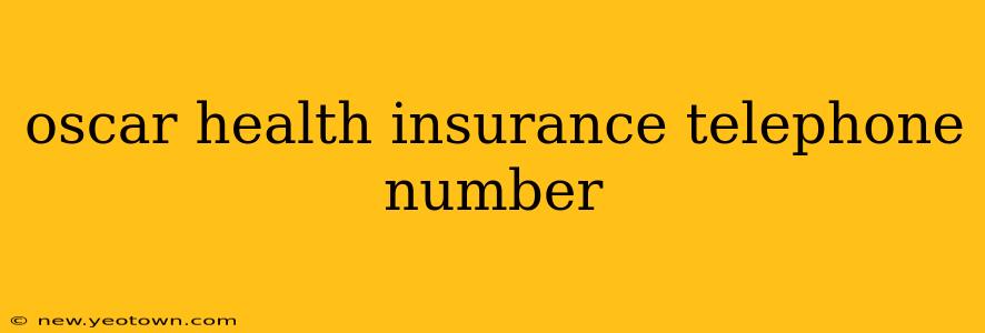 oscar health insurance telephone number