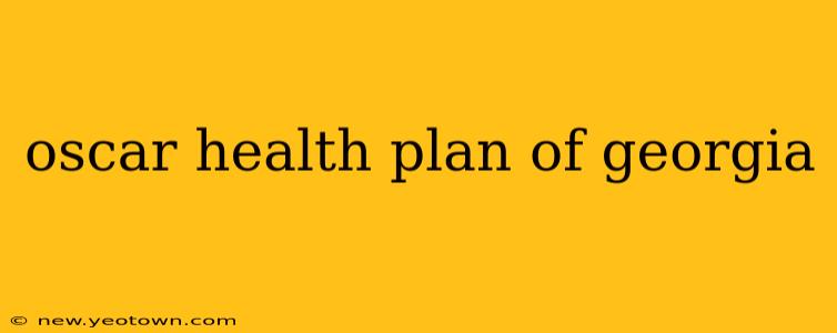 oscar health plan of georgia