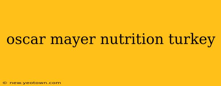 oscar mayer nutrition turkey