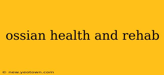 ossian health and rehab